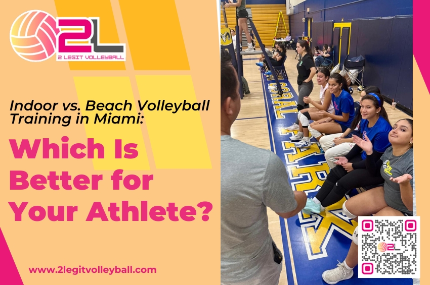 Indoor vs. Beach Volleyball Training in Miami: Which Is Better for Your Athlete?